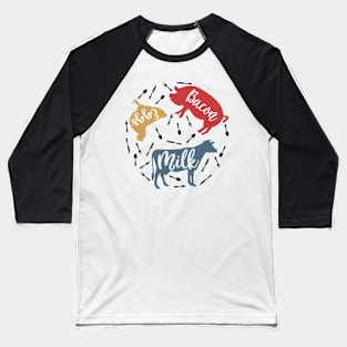 Eggs Bacon Milk Baseball T-Shirt